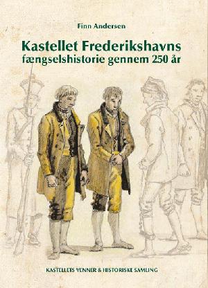 Kastellet Frederikshavns fængselshistorie gennem 250 år