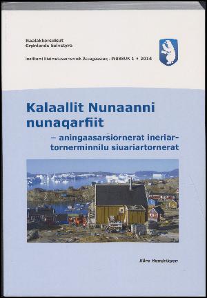 Kalaallit Nunaanni nunaqarfiit : aningaasarsiornerat ineriartornerminnilu siuariartornerat