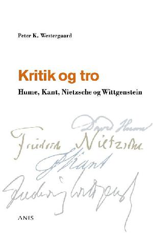 Kritik og tro : Hume, Kant, Nietzsche og Wittgenstein
