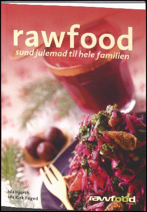 Rawfood : sund julemad til hele familien