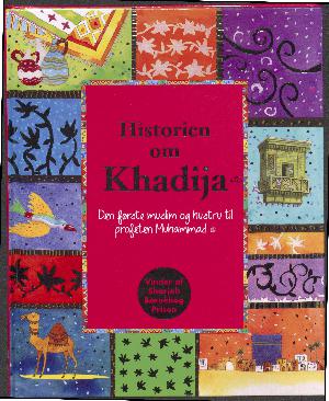 Historien om Khadija : den første muslim og hustru til profeten Muhammad