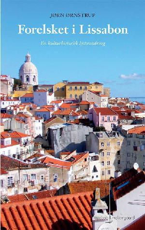 Forelsket i Lissabon : en kulturhistorisk lystvandring