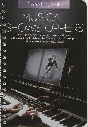 Musical showstoppers : 35 timeless musical hit songs for voice and piano, with music from Les Misérables, The phantom of the opera, The wizard of Oz and many more!