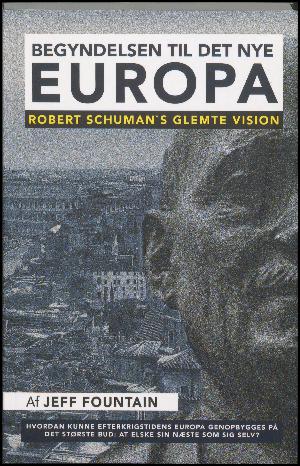 Begyndelsen til det nye Europa : Robert Schuman's glemte værdier