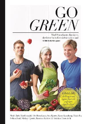 Go green : mød 9 markante danskere, der lever helt eller delvist uden kød