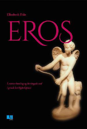 Eros : lemme-løsning og bevingede ord i græsk kærlighedspoesi