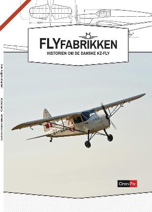 Flyfabrikken : historien om de danske KZ-fly