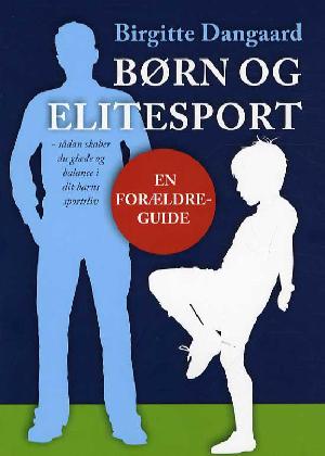 Børn og elitesport : en forældreguide