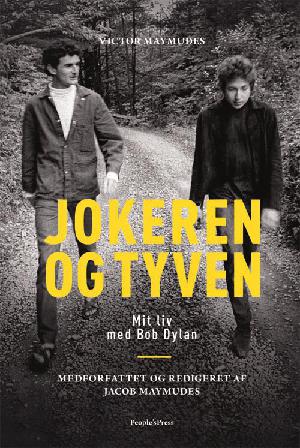 Jokeren og tyven : mit liv med Bob Dylan