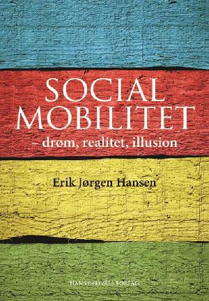 Social mobilitet : drøm, realitet, illusion