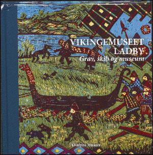 Vikingemuseet Ladby : grav, skib og museum