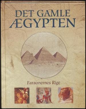 Det gamle Ægypten : faraonernes rige