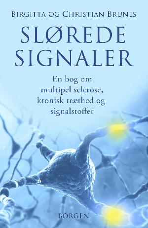 Slørede signaler : en bog om multipel sclerose (MS), kronisk træthed og signalstoffer