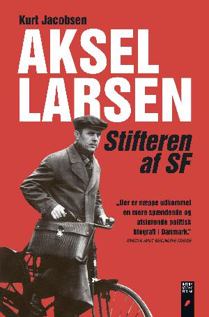 Aksel Larsen : stifteren af SF
