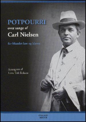 Potpourri over sange af Carl Nielsen : \for blandet kor\ og klaver