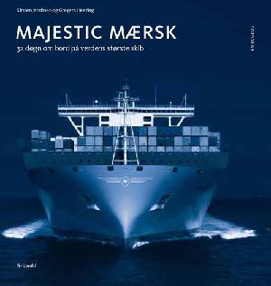 Majestic Mærsk : 32 døgn om bord på verdens største skib : en logbog