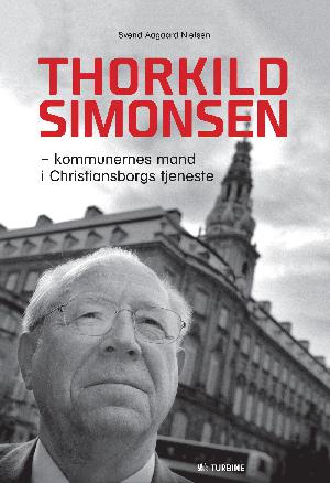 Thorkild Simonsen : kommunernes mand i Christiansborgs tjeneste