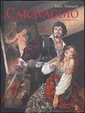 Caravaggio. 1. del : Paletten og sværdet
