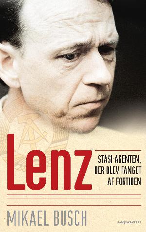 Lenz : stasi-agenten, der blev fanget af fortiden