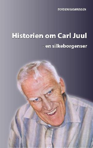 Historien om Carl Juul : en silkeborgenser