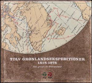 Tolv Grønlandsekspeditioner 1818-1978 : set gennem frimærker udgivet 2003-2014