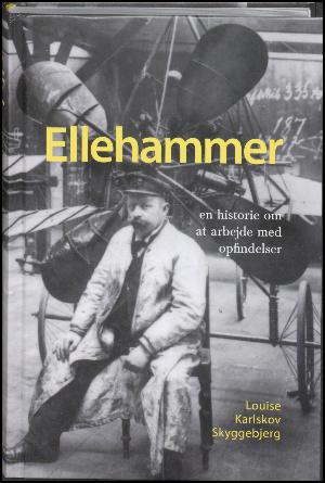 Ellehammer : en historie om at arbejde med opfindelser
