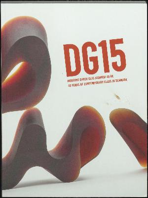 DG15 : moderne dansk glas igennem 40 år
