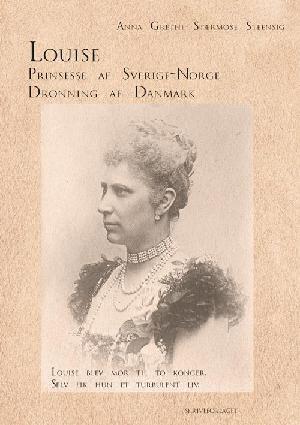 Louise : prinsesse af Sverige-Norge, dronning af Danmark