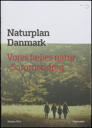 Naturplan Danmark : vores fælles natur : sammendrag