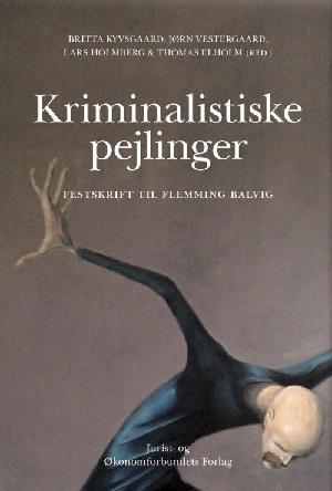 Kriminalistiske pejlinger - festskrift til Flemming Balvig