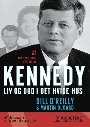 Kennedy - liv og død i Det Hvide Hus