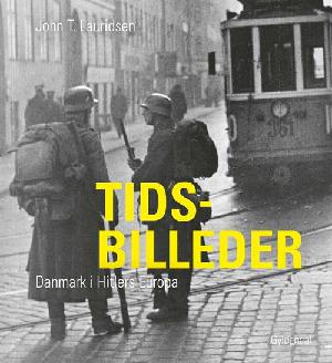 Tidsbilleder : Danmark i Hitlers Europa