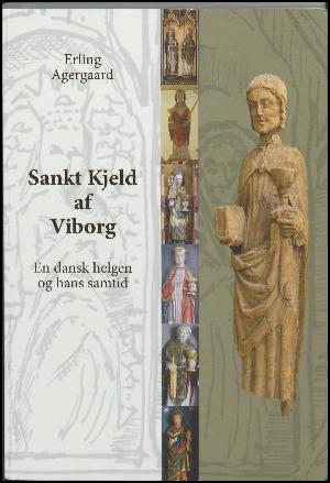 Sankt Kjeld af Viborg : en dansk helgen og hans samtid