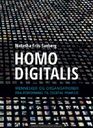 Homo digitalis : mennesker og organisationer - fra forskning til digital praksis