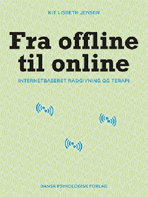 Fra offline til online : internetbaseret rådgivning og terapi