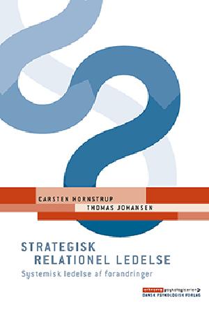 Strategisk relationel ledelse : systemisk ledelse af forandringer