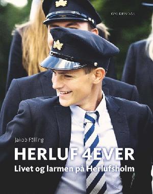 Herluf 4ever : livet og larmen på Herlufsholm