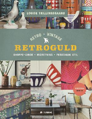 Retroguld : retro, vintage : shoppe-guide, indretning, personlig stil