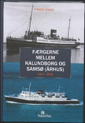 Færgerne mellem Kalundborg og Samsø (Århus) : 1914-2014