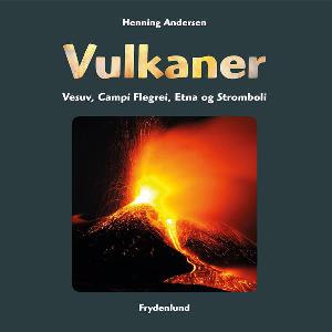 Vulkaner : jordens sikkerhedsventiler : naturfag - geografi, 7-9 klasse