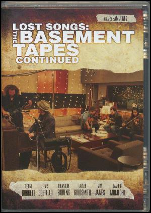 Lost songs : The basement tapes continued