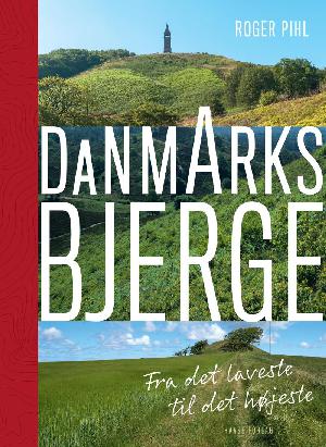 Danmarks bjerge : fra det laveste til det højeste