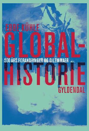 Globalhistorie : 500 års forandringer og dilemmaer