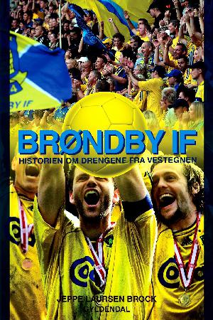 Brøndby IF : historien om drengene fra Vestegnen