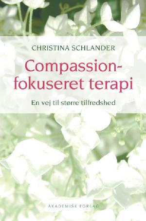 Compassionfokuseret terapi : en vej til større tilfredshed