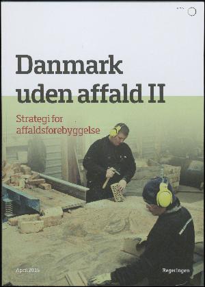 Danmark uden affald II : strategi for affaldsforebyggelse