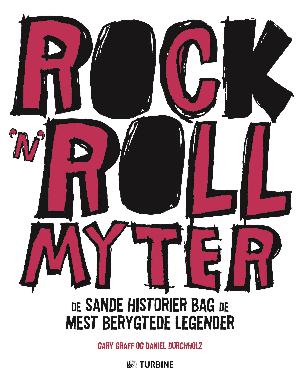 Rock'n'roll-myter : de sande historier bag de mest berygtede legender