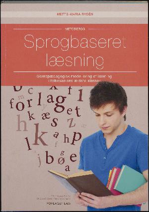 Sprogbaseret læsning : genrepædagogisk modellering af læsning i folkeskolens ældste klasser : metodebog