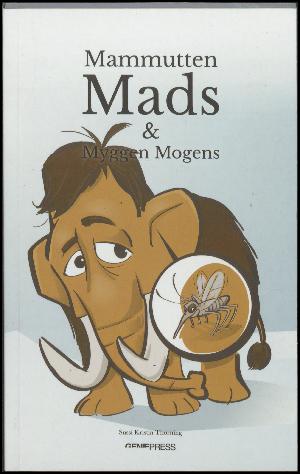 Mammutten Mads & Myggen Mogens