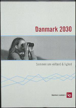 Danmark 2030 : sammen om velfærd og lighed